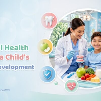 How Oral Health Impacts a Child'sGrowth and Development