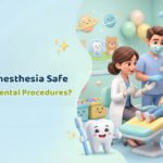Is General Anesthesia Safe for Pediatric Dental Procedures
