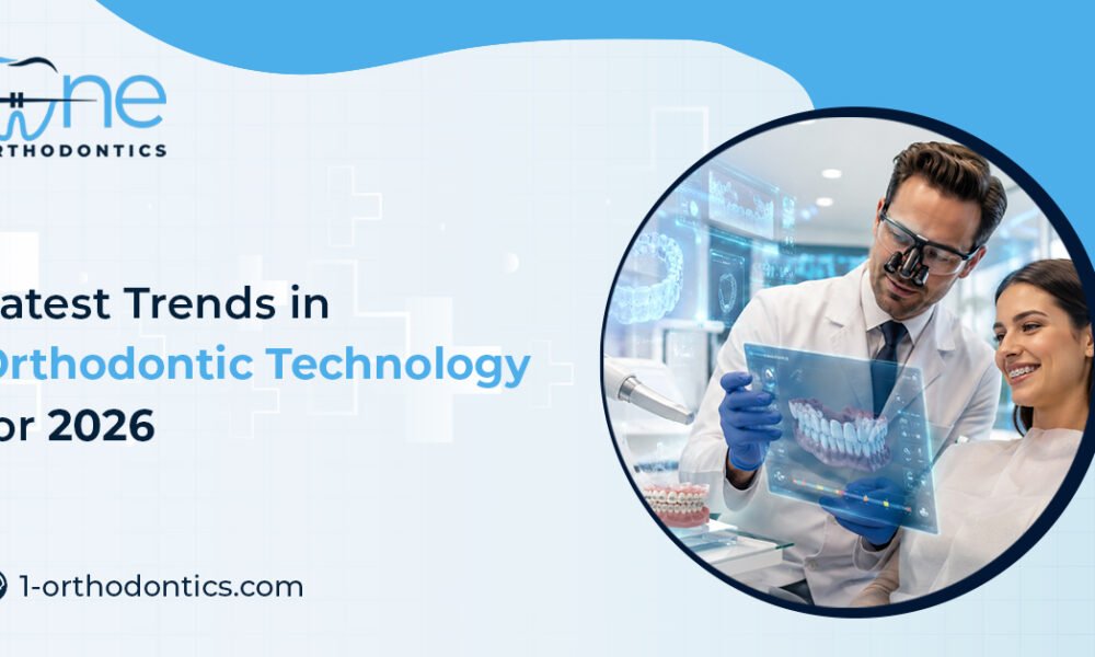 Latest Trends in Orthodontic Technology for 2026