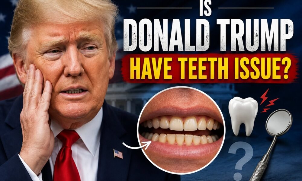 is donald trump have teeth issue?